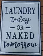 Enamel Wall Sign - Laundry today or naked tomorrow (blue) 30.5cm x 40.5cm