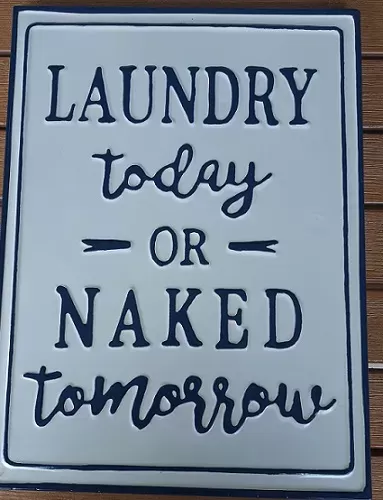 Enamel Wall Sign - Laundry today or naked tomorrow (blue) 30.5cm x 40.5cm