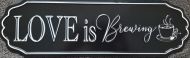 Enamel Wall Sign - Love is Brewing 50cm x 15.5cm