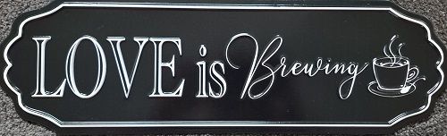 Enamel Wall Sign - Love is Brewing 50cm x 15.5cm