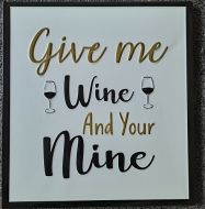 Enamel Wall Sign - Give me wine....and your mine 35.5cm x 33cm