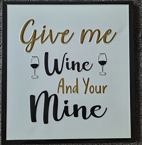 Enamel Wall Sign - Give me wine....and your mine 35.5cm x 33cm