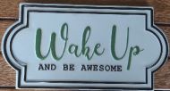 Enamel Wall Sign - Wake up and be Awesome 32cm x 16cm