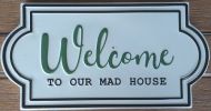 Enamel Wall Sign - Welcome to our Mad House 32cm x 16cm