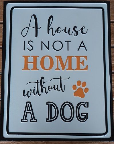 Enamel Wall Sign - House is not a home without a dog 28cm x 35cm