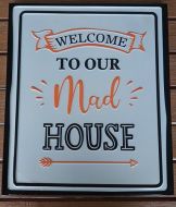 Enamel Wall Sign - Welcome to our Mad House 30.5cm x 35.5cm