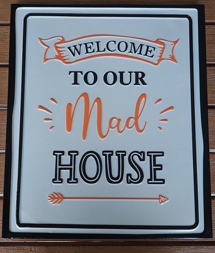 Enamel Wall Sign - Welcome to our Mad House 30.5cm x 35.5cm