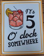 Enamel Wall Sign - It's 5 O'Clock Somewhere (Glass) 35.5cmx 28cm