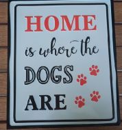 Enamel Wall Sign - Home is where the dogs are 30.5cm x 35.5cm