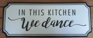 Enamel Wall Sign - In the kitchen we dance 50.5cm x 20.5cm