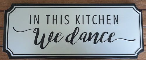Enamel Wall Sign - In the kitchen we dance 50.5cm x 20.5cm