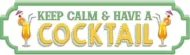 Enamel Wall Sign - Keep Calm & Have a Cocktail 56cm x 15cm