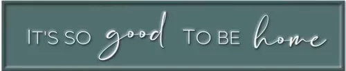 Enamel Wall Sign - It's so good to be home 61cm x 13cm