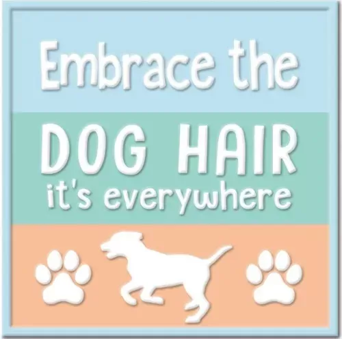 Enamel Wall Sign - Embrace the Dog Hair 36cm x 36cm