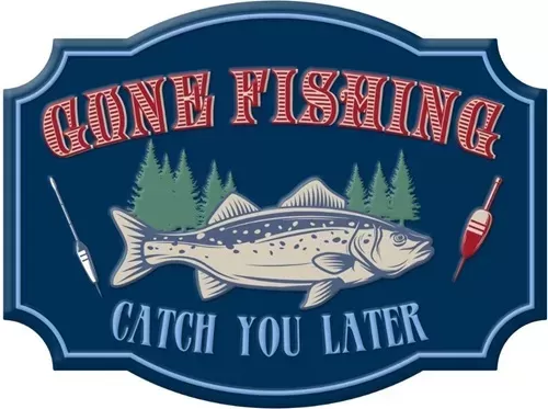 Enamel Wall Sign - Gone fishing catch you later 40cm x 30cm